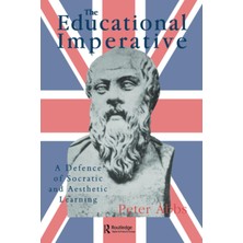 The Educational Imperative: A Defence Of Socratic And Aesthetic Learning
