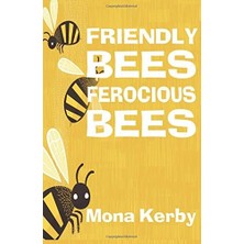 Friendly Bees, Ferocious Bees