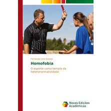Homofobia: O Esporte Como Templo Da Heteronormatividade (Portuguese Edition)