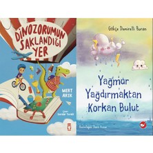 Timaş Çocuk Dinozorumun Saklandığı Yer (Mert Arık) ve Yağmur Yağdırmaktan Korkan Bulut