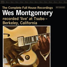 - Teknopal Wes Montgomery / The Complete Full House Recordings