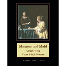 Independently Published Mistress And Maid: Vermeer Cross Stitch Pattern