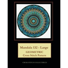 Independently Published Mandala 132 - Large: Geometric Cross Stitch Pattern