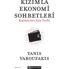 Epsilon Yayınevi Kızımla Ekonomi Sohbetleri Kapitalizmin Kısa Tarihi Yanis Varoufakis