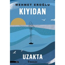 İnkılap Kitabevi Kıyıdan Uzakta | Mehmet Eroğlu