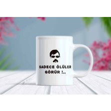Berilden Store Sadece Ölüler Görür Yazılı Kupa Bardak - Tasarım 1