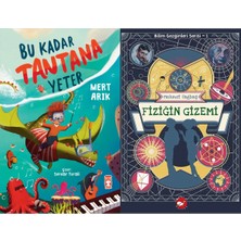 Timaş Çocuk Bu Kadar Tantana Yeter (Mert Arık) ve Bilim Gezginleri Serisi 1 - Fiziğin Gizemi
