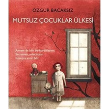 Kişisel Yayınlar Mutsuz Çocuklar Ülkesi - Özgür Bacaksız