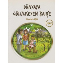 Kişisel Yayınlar Dünyaya Gülümseyen Bahçe - Mustafa Işık