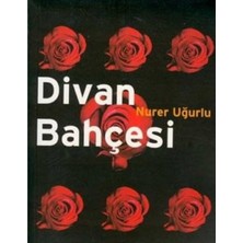 Kişisel Yayınlar Divan Bahçesi - Nurer Uğurlu