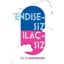 Kişisel Yayınlar Endişesiz Ilaçsız - Şafak Nakajıma