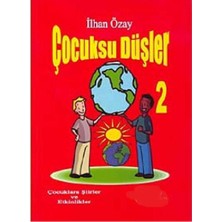 Kişisel Yayınlar Çocuksu Düşler - 2 - Çocuklara Şiirler ve Etkinlikler - Ilhan Özay