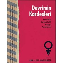Kişisel Yayınlar Devrimin Kardeşleri; Feminist Spekülatif Kurgu Antolojisi - Jeff Vandermeer(Ilk Baskı 2016)