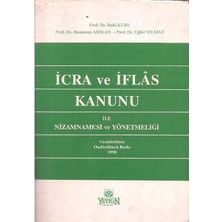 Kişisel Yayınlar Icra ve Iflas Kanunu ile Nizamnamesi ve Yönetmeliği - Baki Kuru