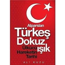 Kişisel Yayınlar Alparslan Türkeş Dokuz Işık Ülkücü Hareketinin Tarihi - Ali Kuzu