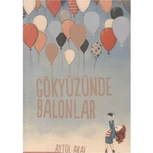 Kişisel Yayınlar Gökyüzünde Balonlar - Aytül Akal