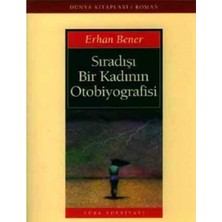 Kişisel Yayınlar Bir Kadının Sıradışı Otobiyografisi - Erhan Bener (Ilk Baskı 2004)