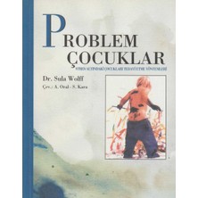 Kişisel Yayınlar Problem Çocuklar - Stres Altındaki Çocukları Tedavi Etme Yöntemleri  - Sula Wolff