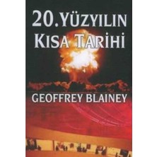 Kişisel Yayınlar 20. Yüzyılın Kısa Tarihi - Geoffrey Blainey (Ilk Baskı 2007)