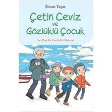 Kişisel Yayınlar Çetin Ceviz ve Gözlüklü Çocuk: Sıra Dışı Bir Kardeşlik Hikayesi - Sinan Yaşar