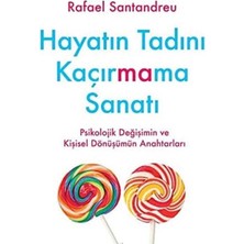 Kişisel Yayınlar Hayatın Tadını Kaçırmama Sanatı - Rafael Santandreu (Ilk Baskı 2017)