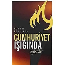 Kişisel Yayınlar Cumhuriyet Işığında Söyleşiler - Özlem Özdemir (Ilk Baskı 2017)
