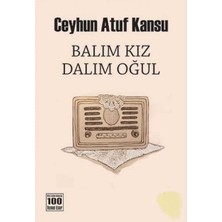 Kişisel Yayınlar Balım Kız Dalım Oğul - Ceyhun Atuf Kansu