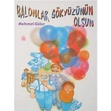 Kişisel Yayınlar Balonlar Gökyüzünün Olsun - Mehmet Güler