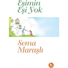 Kişisel Yayınlar Eşimin Eşi Yok - Sema Maraşlı