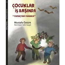 Kişisel Yayınlar Çocuklar Iş Başında: Yamaçtaki Mağara - Mustafa Öztürk (Ilk Baskı 2017)