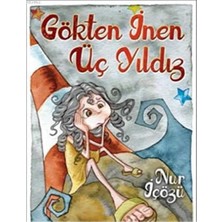 Kişisel Yayınlar Gökten Inen Üç Yıldız - Nur Içözü