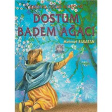Kişisel Yayınlar Dostum Badem Ağacı - Mehmet Başaran
