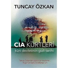 Kişisel Yayınlar Cıa Kürtleri; Kürt Devletinin Gizli Tarihi - Tuncay Özkan (Ilk Baskı 2016)