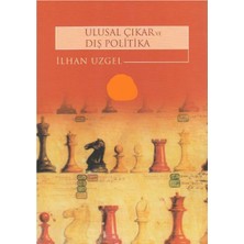 Kişisel Yayınlar Ulusal Çıkar ve Dış Politika - Ilhan Uzgel (Ilk Baskı 2004)