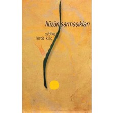 Kişisel Yayınlar Hüzün Sarmaşıkları - Aybike Ferda Kılıç (Ilk Baskı 2001)
