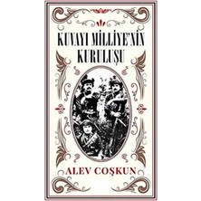 Kişisel Yayınlar Kuvayı Milliyenin Kuruluşu - Alev Coşkun (Ilk Baskı 2019)