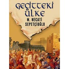 Kişisel Yayınlar Geçitteki Ülke - Dünki Türkiye - Mustafa Necati Sepetçioğlu