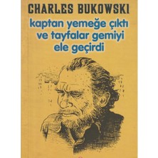 Kişisel Yayınlar Kaptan Yemeğe Çıktı ve Tayfalar Gemiyi Ele Geçirdi - Charles Bukowski(Ilk Baskı 2000)