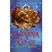 Kişisel Yayınlar Ejderha Çocuk 4 Trollere Karşı - Gill Vickery(Ilk Baskı 2017)