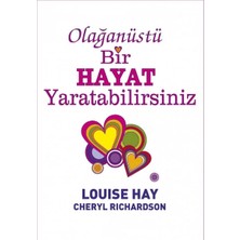Kişisel Yayınlar Olağanüstü Bir Hayat Yaratabilirsiniz - Louise Hay;cheryl Richardson(Ilk Baskı 2014)
