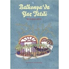 Kişisel Yayınlar Balkonyada Yaz Tatili - Rusalka Reh (Ilk Baskı 2016)