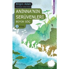 Kişisel Yayınlar Aninna'nın Serüvenleri; Büyük Göç 2. Kitap - Bilgin Adalı(Ilk Baskı 2012)
