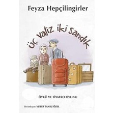 Kişisel Yayınlar Üç Valiz Iki Sandık: Öykü ve Tiyatro Oyunu - Feyza Hepçilingirler