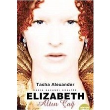 Kişisel Yayınlar Elizabeth - Altın Çağ; Kadın Savaşçı Kraliçe - Tasha Alexander(Ilk Baskı 2009)