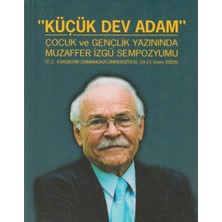 Kişisel Yayınlar Küçük Dev Adam; Çocuk ve Gençlik Yazınında Muzaffer Izgü Sempozyumu(Ilk Baskı 2006)