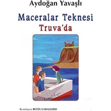 Kişisel Yayınlar Maceralar Teknesi Truva'da; Maceralar Teknesi Serisi 1.kitap-Aydoğan Yavaşlı(Ilk Baskı 2013)