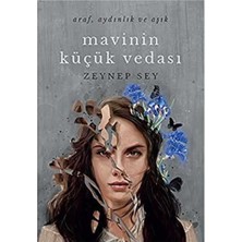 Kişisel Yayınlar Mavinin Küçük Vedası  Araf, Aydınlık ve Aşık -Zeynep Sey(Ilk Baskı 2019)CILTLI