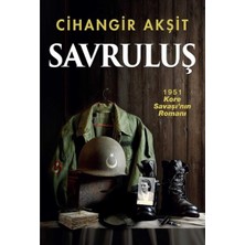 Kişisel Yayınlar Savruluş: 1951 Kore Savaşı'nın Romanı - Cihangir Akşit(Ilk Baskı 2018)