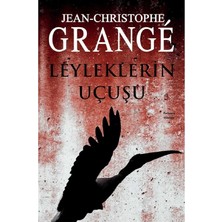 Kişisel Yayınlar Leyleklerin Uçuşu - Jean-Christophe Grange