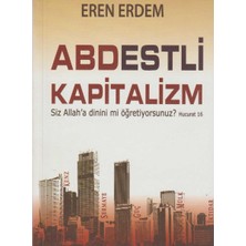 Kişisel Yayınlar Abdestli Kapitalizm Siz Allah'a Dinini Mi Öğretiyorsunuz? Hucurat 16-Eren Erdem